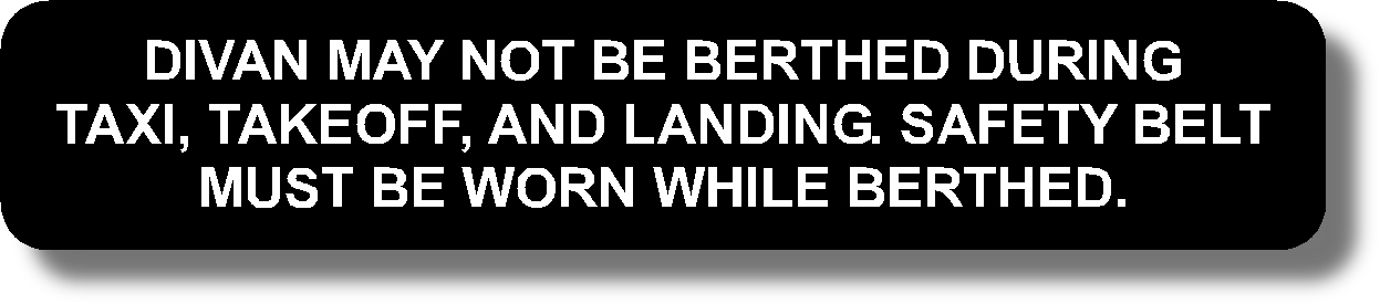 Divan May Not Be Berthed During Taxi, Takeoff, And Landing. Safety Belt Must Be Worn While Berthed