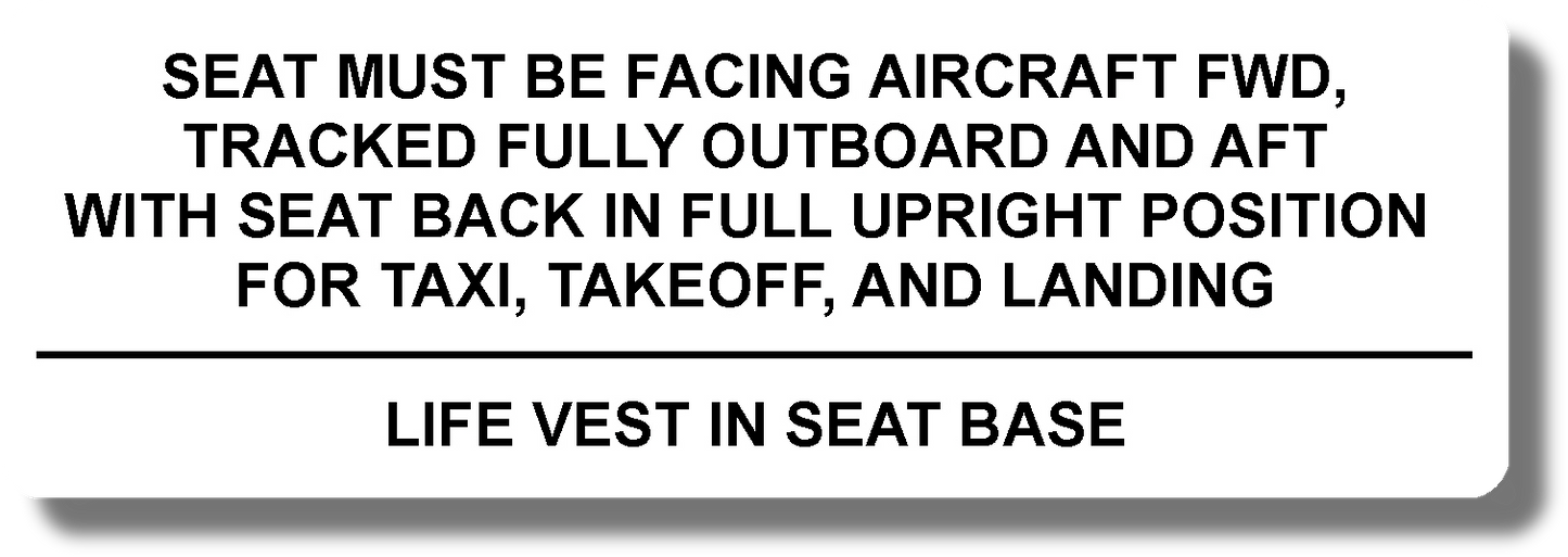Seat Must Be Facing Aircraft Fwd, Tracked Fully Outboard And Aft, With Seat Back In Full Upright Position For Taxi, Takeoff, And Landing
Life Vest In Seat Base