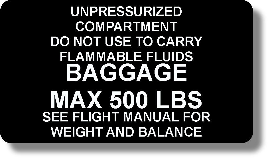 Unpressurized Compartment Do Not Use To Carry Flammable Fluids Baggage Max 500 Lbs See Flight Manual For Weight And Balance