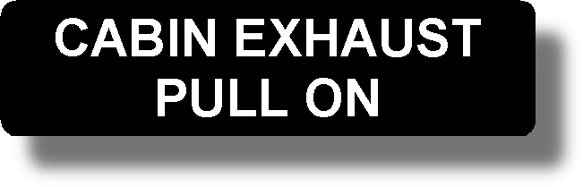Cabin Exhaust Pull On