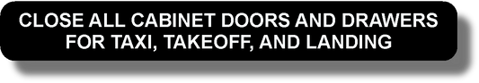 Close All Cabinet Doors And Drawers For Taxi, Takeoff, And Landing