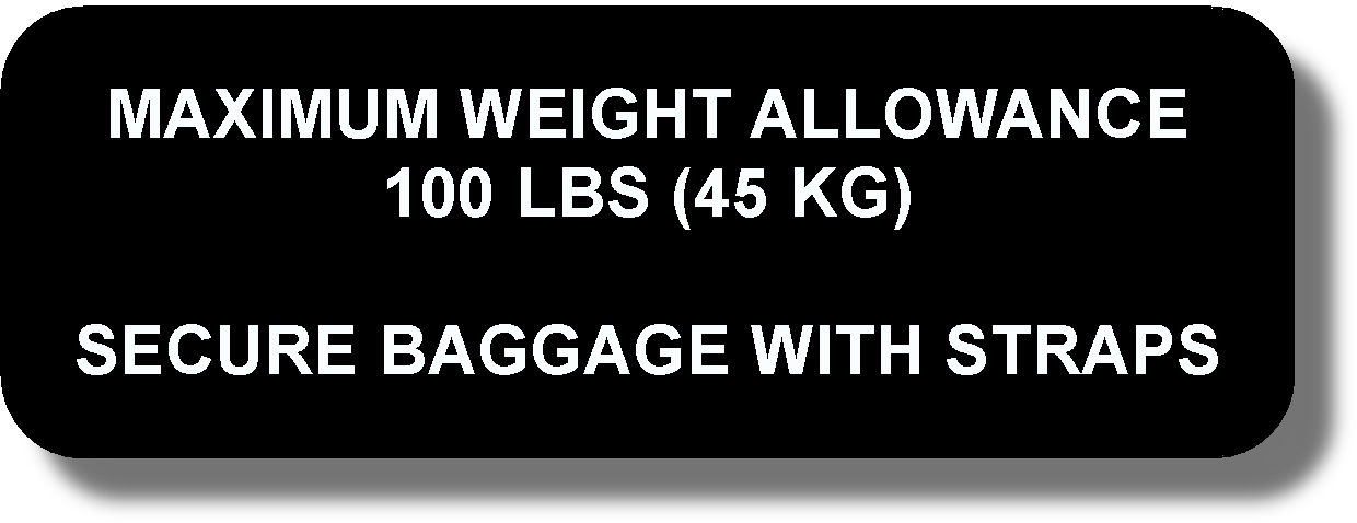 Maximum Weight Allowance 100 Lbs (45 Kg) Secure Baggage With Straps