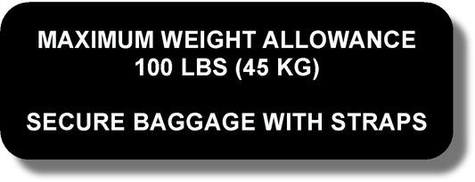 Maximum Weight Allowance 100 Lbs (45 Kg) Secure Baggage With Straps