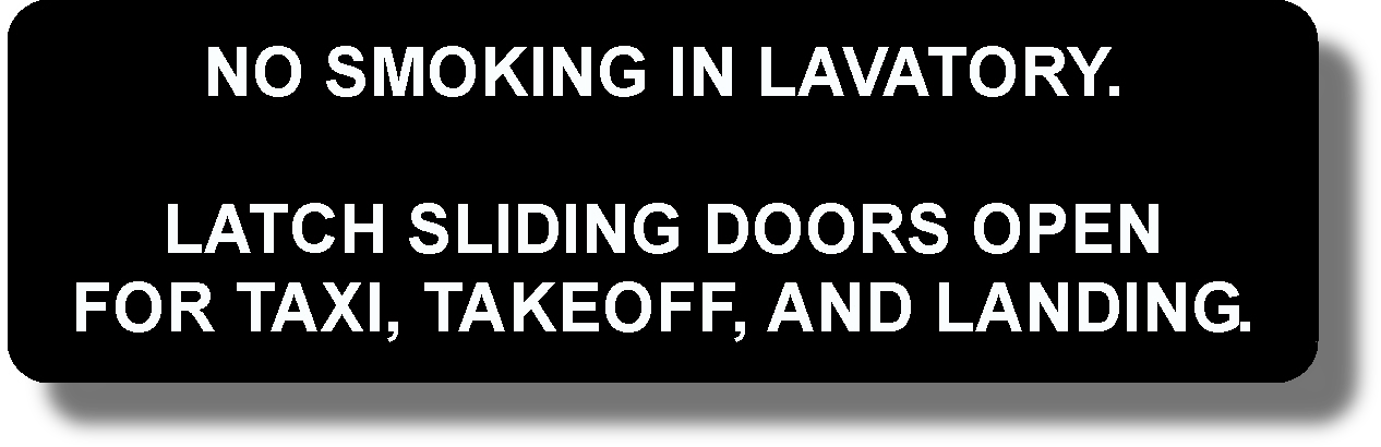 No Smoking In Lavatory Latch Door Open; Close All Cabinet Doors And Drawers For Taxi, Takeoff, And Landing
