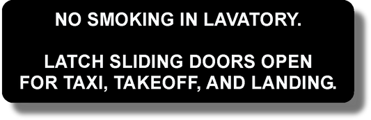 No Smoking In Lavatory Latch Door Open; Close All Cabinet Doors And Drawers For Taxi, Takeoff, And Landing
