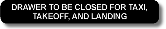 Drawer To Be Closed For Taxi, Takeoff, And Landing