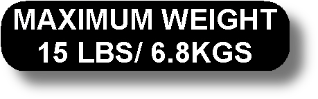 Maximum Weight 15 Lbs/6.8Kgs