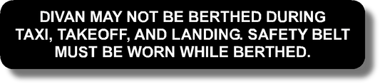 Divan May Not Be Berthed During Taxi, Takeoff, And Landing. Safety Belt Must Be Worn While Berthed