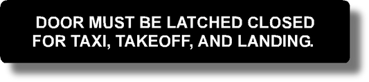 Door Must Be Latched Closed For Taxi, Take-Off, And Landing