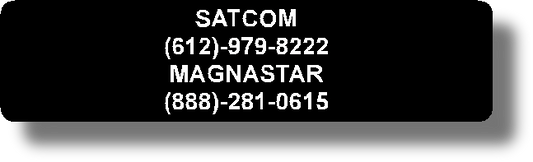 Satcom 
(612)-9798222
Magnastar
(888)-281-0615