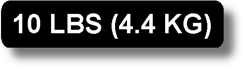 10 Lbs (4.4 Kg)