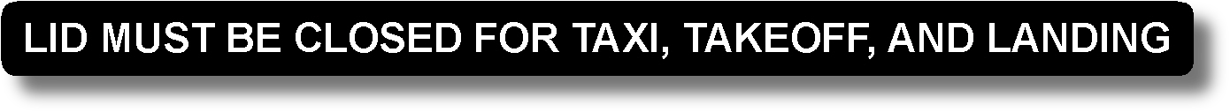 Lid Must Be Closed For Taxi, Takeoff, And Landing