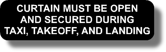 Curtain Must Be Open And Secured During Taxi, Takeoff, And Landing