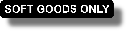 Soft Goods Only