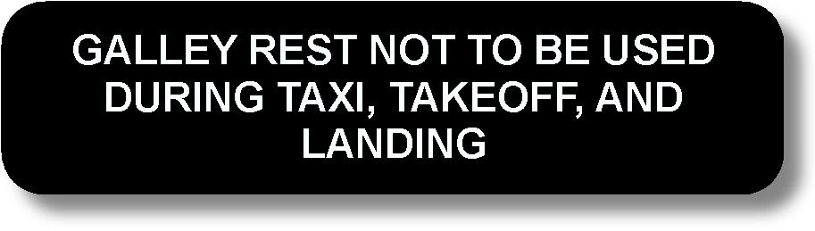 Galley Rest Not To Be Used During Taxi, Takeoff, And Landing
