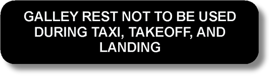 Galley Rest Not To Be Used During Taxi, Takeoff, And Landing