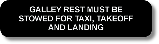 Galley Rest Must Be Stowed For Taxi, Takeoff, And Landing