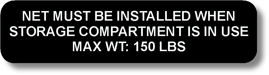 Net Must Be Installed When Storage Compartment Is In Use Max Wt: 150 Lbs