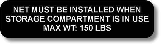 Net Must Be Installed When Storage Compartment Is In Use Max Wt: 150 Lbs