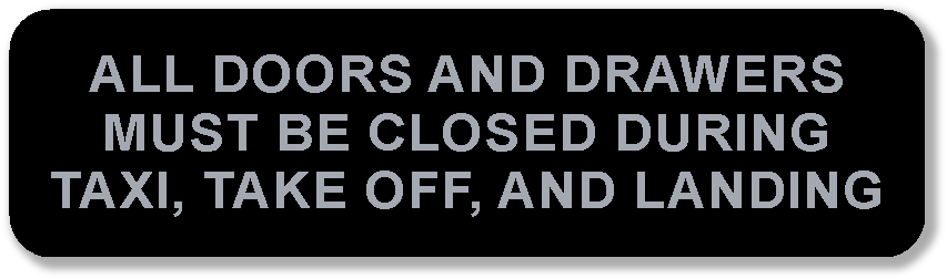 Learjet 40 - All Doors And Drawers Must Be Closed During Taxi, Take Off, And Landing